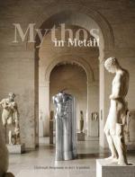 Cover-Bild Mythos in Metall – Christoph Bergmann in der Glyptothek