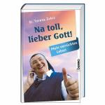 Cover-Bild Na toll, lieber Gott!