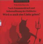 Cover-Bild Nach Zusammenbruch und Selbstauflösung des Ostblocks: Wird es noch eine Linke geben?