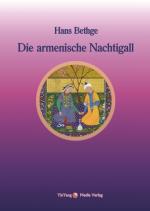 Cover-Bild Nachdichtungen orientalischer Lyrik / Die armenische Nachtigall