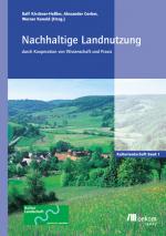 Cover-Bild Nachhaltige Landnutzung durch Kooperation von Wissenschaft und Praxis