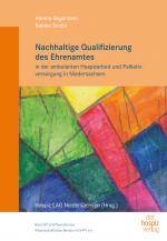 Cover-Bild Nachhaltige Qualifizierung des Ehrenamtes in der ambulanten Hospizarbeit und Palliativversorgung in Niedersachsen