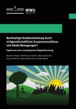 Cover-Bild Nachhaltige Stadtentwicklung durch zivilgesellschaftliche Zusammenschlüsse und lokale Bewegungen?