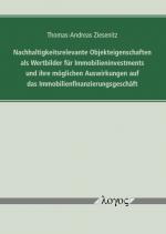 Cover-Bild Nachhaltigkeitsrelevante Objekteigenschaften als Wertbilder für Immobilieninvestments und ihre möglichen Auswirkungen auf das Immobilienfinanzierungsgeschäft