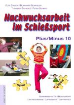 Cover-Bild Nachwuchsarbeit im Schießsport. Plus/Minus 10