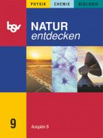 Cover-Bild Natur entdecken - Physik - Chemie - Biologie - Ausgabe B - Mittelschule Bayern 2005 - 9. Jahrgangsstufe