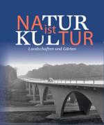 Cover-Bild Natur ist Kultur - Landschaft und Gärten