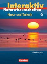 Cover-Bild Natur und Technik - Naturwissenschaften interaktiv - Rheinland-Pfalz / Band 6 - Schülerbuch