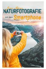 Cover-Bild Naturfotografie mit dem Smartphone