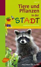 Cover-Bild Naturführer für Kinder: Tiere und Pflanzen in der Stadt