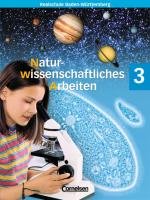 Cover-Bild Naturwissenschaftliches Arbeiten - Realschule Baden-Württemberg / Band 3: 7. Schuljahr - Schülerbuch