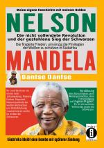 Cover-Bild Nelson Mandela - die nicht vollendete Revolution und der gestohlene Sieg der Schwarzen