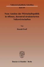 Cover-Bild Neue Ansätze der Wirtschaftspolitik in offenen, dezentral strukturierten Volkswirtschaften.