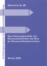 Cover-Bild Neue Steuerungsmodelle und Wissenschaftsfreiheit: Die Rolle der Wissenschaftsadministration