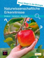 Cover-Bild Neue Wege in die Biologie: Naturwissenschaftliche Erkenntnis
