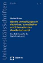 Cover-Bild Neuere Entwicklungen im deutschen, europäischen und internationalen Gesellschaftsrecht