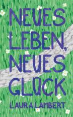 Cover-Bild Neues Leben, neues Glück