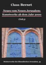 Cover-Bild Neues vom Neuen Jerusalem: Kunstwerke ab dem Jahr 2000 (Teil 5)