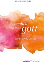 Cover-Bild Neulich küsste ich Gott