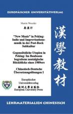 Cover-Bild “New Music” in Peking: Indie und Improvisationsmusik in der Post-Rock Subkultur /Gegensätzliche Utopien in Peking: Im Bauboom begrabene nostalgische Rückblicke eines 1989ers