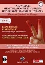 Cover-Bild Nie wieder Menstruationsbeschwerden und das Ende von unregelmäßigen Blutungen – Menstruation ist mehr als nur Blutungen - für Mütter und Töchter