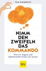 Cover-Bild Nimm den Zweifeln das Kommando