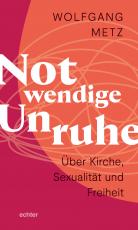 Cover-Bild Notwendige Unruhe: Über Kirche, Sexualität und Freiheit