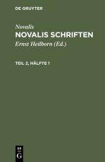 Cover-Bild Novalis: Novalis Schriften / Novalis: Novalis Schriften. Teil 2, Hälfte 1