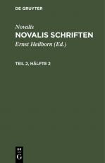 Cover-Bild Novalis: Novalis Schriften / Novalis: Novalis Schriften. Teil 2, Hälfte 2