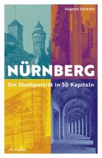Cover-Bild Nürnberg - Ein Stadtporträt in 50 Kapiteln (eBook)