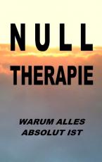 Cover-Bild Nulltherapie - warum alles absolut ist