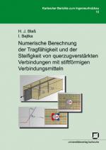 Cover-Bild Numerische Berechnung der Tragfähigkeit und der Steifigkeit von querzugverstärkten Verbindungen mit stiftförmigen Verbindungsmitteln