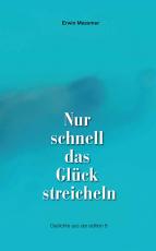 Cover-Bild Nur schnell das Glück streicheln