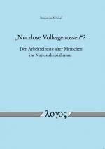 Cover-Bild "Nutzlose Volksgenossen"? - Der Arbeitseinsatz alter Menschen im Nationalsozialismus