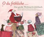 Cover-Bild O du fröhliche - Das große Weihnachtshörbuch