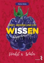 Cover-Bild Obst, Gemüse und Co. - WISSEN häppchenweise