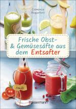 Cover-Bild Obst- und Gemüsesäfte aus dem Entsafter. 111 Rezepte für Gesundheit, Energie und gute Laune, für Erfrischungs-, Power- und Detoxdrinks zum Fasten und Entschlacken