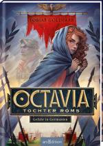 Cover-Bild Octavia, Tochter Roms – Gefahr in Germanien (Octavia, Tochter Roms 1)