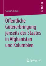 Cover-Bild Öffentliche Gütererbringung jenseits des Staates in Afghanistan und Kolumbien