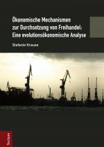 Cover-Bild Ökonomische Mechanismen zur Durchsetzung von Freihandel: Eine evolutionsökonomische Analyse