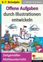 Cover-Bild Offene Aufgaben durch Illustrationen entwickeln / Klasse 5-7