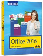 Cover-Bild Office 2016 Bild für Bild: Sehen und Können. Für Word, Excel, Outlook, PowerPoint - Eine leicht verständliche Anleitung in Bildern. Komplett in Farbe.