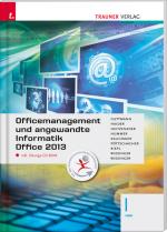 Cover-Bild Officemanagement und angewandte Informatik I HAK Office 2013 inkl. Übungs-CD-ROM
