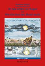 Cover-Bild Oh wie schön ist Fliegen oder Wie die Ente den Mond sucht (Deutsch-Arabisch)