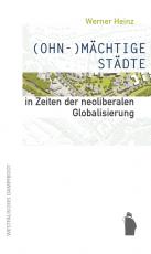 Cover-Bild (OHN-)MÄCHTIGE STÄDTE in Zeiten der neoliberalen Globalisierung
