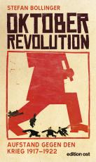 Cover-Bild Oktoberrevolution. Aufstand gegen den Krieg 1917-1922