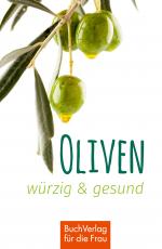 Cover-Bild Oliven - würzig & gesund