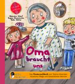 Cover-Bild Oma braucht uns - Das Kindersachbuch zum Thema Altwerden, häusliche Pflege und Generationen-Wohnen