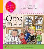 Cover-Bild Oma war die Beste! Das Kindersachbuch zum Thema Sterben, Trösten und Leben