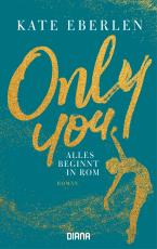 Cover-Bild Only you – Alles beginnt in Rom